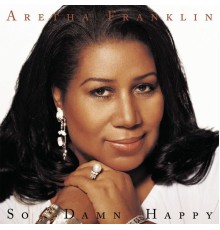 Aretha Franklin - So Damn Happy