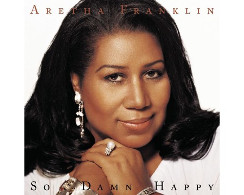 Aretha Franklin - So Damn Happy