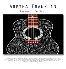 Aretha Franklin - Abstract in Soul