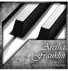 Aretha Franklin - Operation Heartbreak