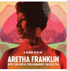 Aretha Franklin - A Brand New Me: Aretha Franklin (with The Royal Philharmonic Orchestra)