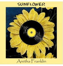 Aretha Franklin - Sunflower