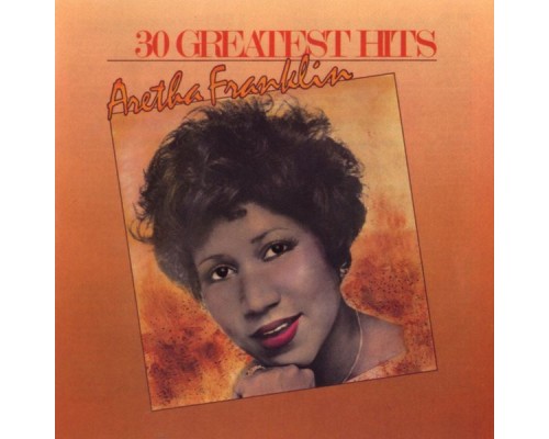 Aretha Franklin - 30 Greatest Hits