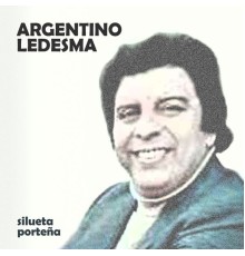 Argentino Ledesma - Silueta Porteña
