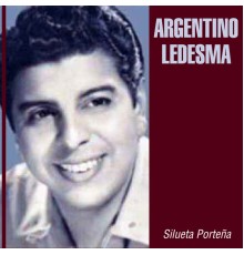 Argentino Ledesma - Silueta Porteña