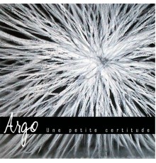 Argo - Une Petite Certitude