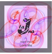 Argon Shey - Love Me