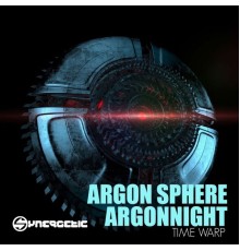 Argon Sphere and Argonnight - Time Warp