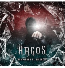 Argos - Rompiendo el Silencio