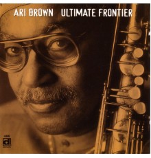 Ari Brown - Ultimate Frontier