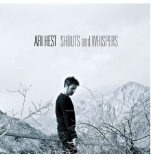 Ari Hest - Shouts and Whispers