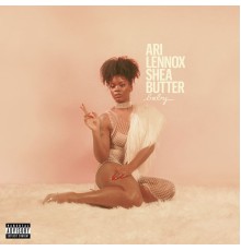 Ari Lennox - Shea Butter Baby