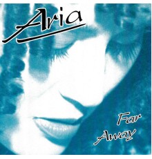 Aria - Far Away