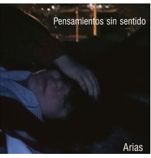 Arias - Pensamientos sin sentido