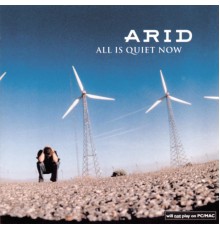 Arid - All Is Quiet Now