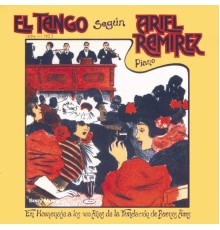 Ariel Ramirez - El Tango Según Ariel Ramírez (Album Version)