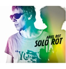 Ariel Rot - Solo Rot