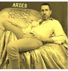 Aries - Present Perfect