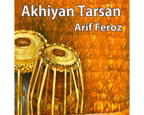 Arif Feroz - Akhiyan Tarsan