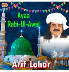 Arif Lohar - Ayaa Rabi-Ul-Awal