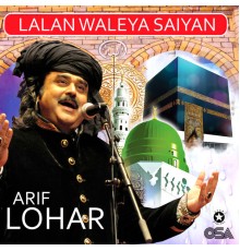 Arif Lohar - Lalan Waleya Saiyan