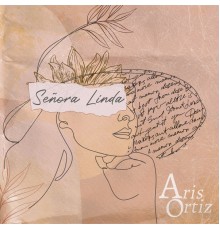 Aris Ortiz - Señora Linda