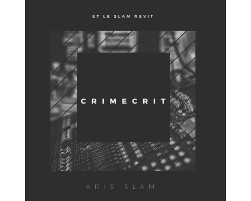 Aris Slam - Crimecrit