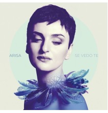 Arisa - Se vedo te