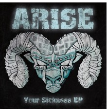 Arise - Your Sickness