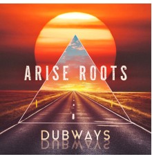 Arise Roots - For Who You Are Dub