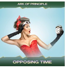 Ark Of Principle - Opposing Time