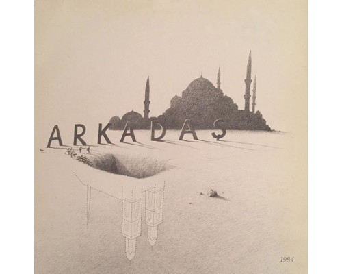 Arkadas - Arkadaş 1984