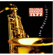 Arkadia Jazz All-Stars, Benny Golson, Dave Liebman - Arkadia Jazz: In the Beginning