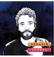 Arkadin - Aurora