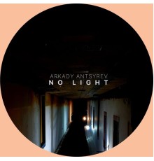 Arkady Antsyrev - No Light