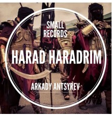 Arkady Antsyrev - Harad Haradrim