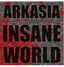 Arkasia - Insane World