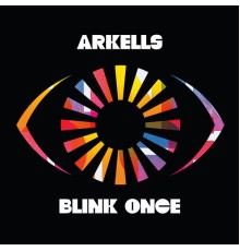 Arkells - Blink Once