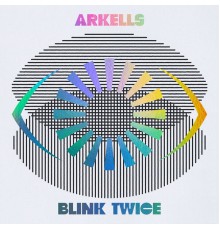 Arkells - Blink Twice (Extended)