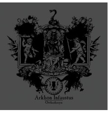 Arkhon Infaustus - Orthodoxyn