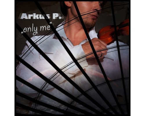 Arkus P. - Only Me