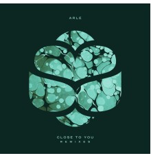 Arle - Close To You (Remixes)