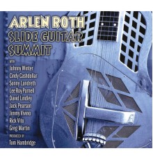 Arlen Roth - Slide Guitar Summit