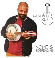 Arlindinho - Nome e Sobrenome