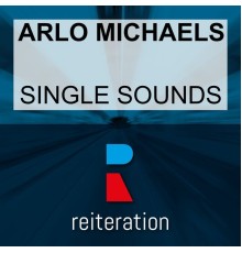 Arlo Michaels - Single Sounds