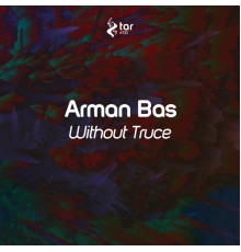 Arman Bas - Without Truce