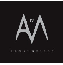 Arman Méliès - IV