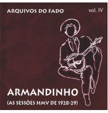 Armandinho - Arquivos do Fado. As Sessões HMV de 1928-29  (Vol. 4)