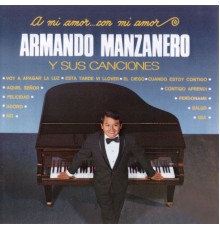 Armando Manzanero - A Mi Amor Con Mi Amor