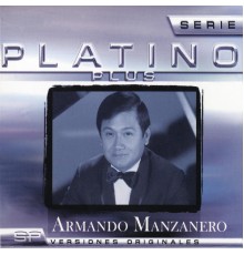 Armando Manzanero - Serie Platino Plus Armando Manzanero